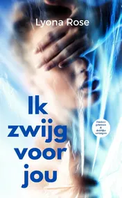 Omslag van Ik zwijg voor jou