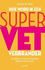 Omslag van Hoe word ik een supervetverbrander