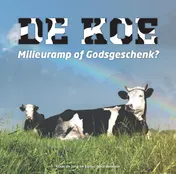 Omslag van De koe, milieuramp of Godsgeschenk?
