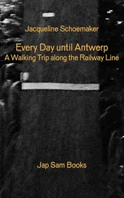 Omslag van Every Day until antwerp/Alle dagen tot aan Antwerpen