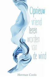 Omslag van Opnieuw vriend leren worden van de wind