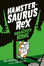 Omslag van Hamstersaurus Rex vs. Knaagdier Kong