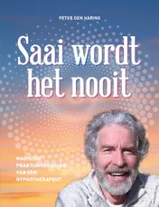 Omslag van Saai wordt het nooit!