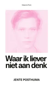 Omslag van Waar ik liever niet aan denk