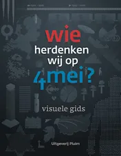 Omslag van Wie herdenken wij op 4 mei