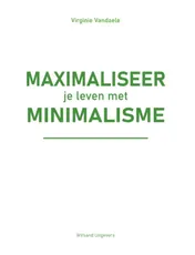 Omslag van Maximaliseer je leven met minimalisme
