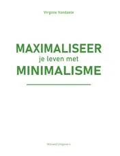 Omslag van Maximaliseer je leven met minimalisme