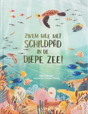 Omslag van Zwem mee met schildpad in de diepe zee!