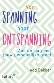 Omslag van Van spanning naar ontspanning