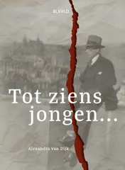 Omslag van Tot ziens jongen...