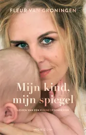 Omslag van Mijn kind, mijn spiegel
