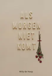 Omslag van Als morgen niet komt