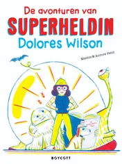 Omslag van De avonturen van superheldin Dolores Wilson