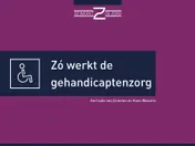 Omslag van Zó werkt de gehandicaptenzorg