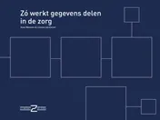 Omslag van Zó werkt gegevens delen in de zorg