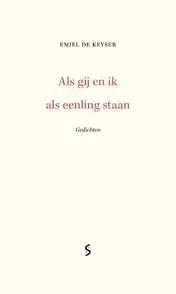 Omslag van Als gij en ik als eenling staan