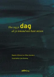 Omslag van Hoe zeg je dag als je iemand niet kunt missen