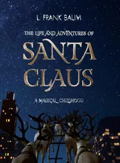 Omslag van The Life and Adventures of Santa Claus. A Magical Childhood