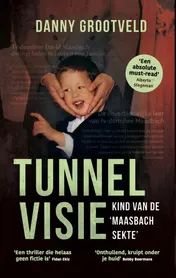 Omslag van Tunnelvisie - Kind van de 'Maasbach sekte'