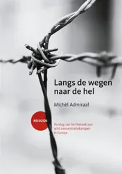 Omslag van Langs de wegen naar de hel