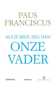 Omslag van Als je bidt, zeg dan Onze Vader
