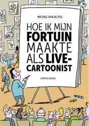 Omslag van Hoe ik mijn fortuin maakte als live-cartoonist
