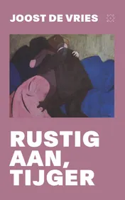 Omslag van Rustig aan, tijger