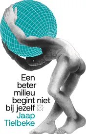 Omslag van Een beter milieu begint niet bij jezelf