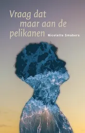 Omslag van Vraag dat maar aan de pelikanen