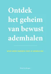 Omslag van Ontdek het geheim van bewust ademhalen