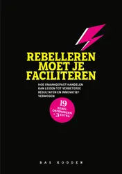 Omslag van Rebelleren moet je faciliteren