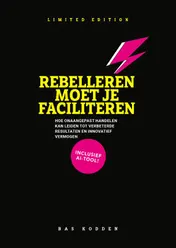 Omslag van Rebelleren moet je faciliteren