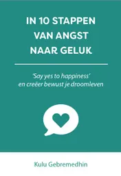 Omslag van In 10 stappen van angst naar geluk