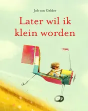 Omslag van Later wil ik klein worden