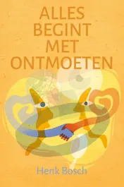 Omslag van Alles begint met ontmoeten