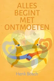 Omslag van Alles begint met ontmoeten