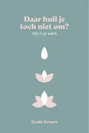 Omslag van Daar huil je toch niet om, het is je werk