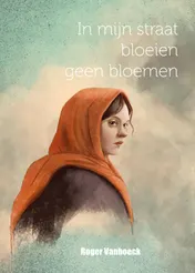 Omslag van In mijn straat bloeien geen bloemen