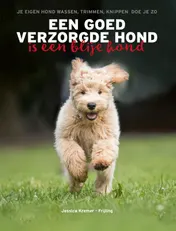 Omslag van Een goed verzorgde hond is een blije hond
