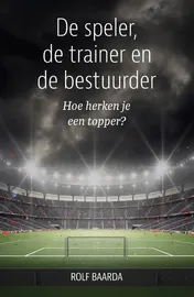 Omslag van De speler, de trainer en de bestuurder