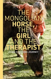 Omslag van The Mongolian Horse, the Girl and the Therapist