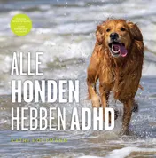 Omslag van Alle honden hebben ADHD