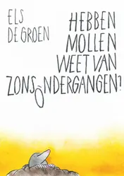 Omslag van Hebben mollen weet van zonsondergangen?