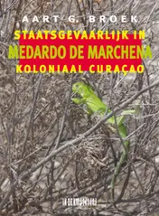Omslag van Medardo de Marchena. Staatsgevaarlijk in koloniaal Curaçao