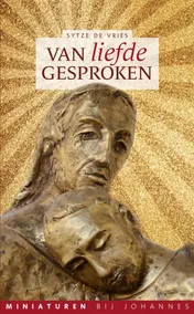 Omslag van Van liefde gesproken - Miniaturen bij Johannes