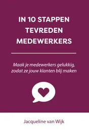 Omslag van In 10 stappen tevreden medewerkers