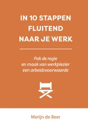 Omslag van IN 10 STAPPEN FLUITEND NAAR JE WERK