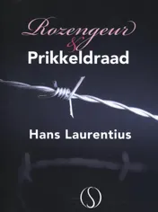 Omslag van Rozengeur en prikkeldraad
