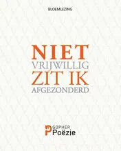 Omslag van Niet vrijwillig zit ik afgezonderd...