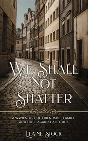 Omslag van We Shall Not Shatter